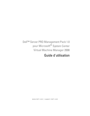 Dell Server Pro Management Pack 1.0 for Microsoft System Center Virtual Machine Manager software Manuel utilisateur | Fixfr