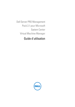 Dell Server Pro Management Pack 2.1 for Microsoft System Center Virtual Machine Manager software Manuel utilisateur