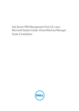 Dell Server Pro Management Pack 3.0.1 for Microsoft System Center Virtual Machine Manager software Guide de démarrage rapide