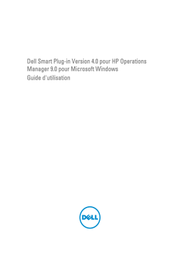 Dell Smart Plug-in Version 4.0 For HP Operations Manager 9.0 For Microsoft Windows software Manuel utilisateur