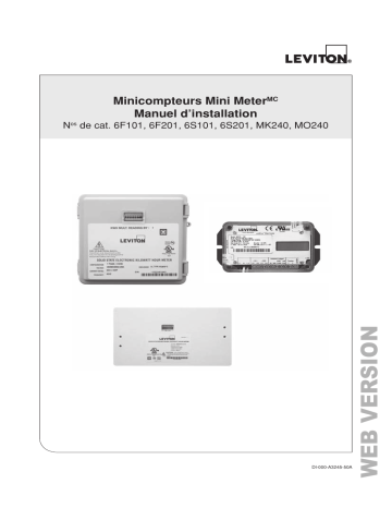 MO240-1W | 6F101-B02 | MO240-2W | MK240-1SW | 6F201-C02 | MK240-2SW | MO240-1SW | 6S201-D01 | 6S101-B02 | 6F201-C01 | 6F101-B01 | 6S101-D01 | 6S101-B01 | 6S201-B01 | MO240-2SW | 6S201-D02 | 6S101-D02 | Installation manuel | Leviton 6F101-C01 Single Element Mini Meter™ Submeter Guide d'installation | Fixfr