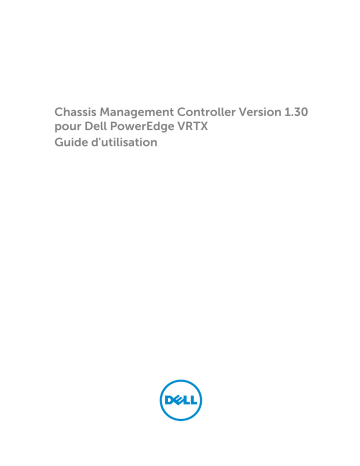 Dell Chassis Management Controller Version 1.30 for PowerEdge VRTX software Manuel utilisateur | Fixfr