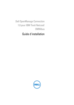 Dell OpenManage Connection for IBM Tivoli Netcool/OMNIbus Version 1.0 software Manuel utilisateur