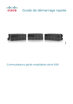 Cisco Small Business 500 Series Stackable Managed Switches Guide de démarrage rapide