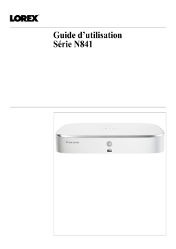 Lorex N841 Series 4K NVR with Smart Motion Detection Manuel utilisateur