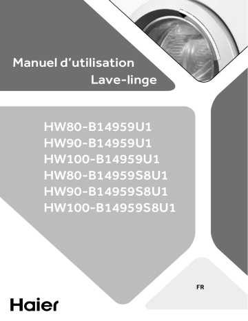 HW90-B14959U1 | HW90-B14959S8U1 | HW100-B14959U1 | Haier HW100-B14959S8U1 Front Loading Washing Machine Manuel utilisateur | Fixfr