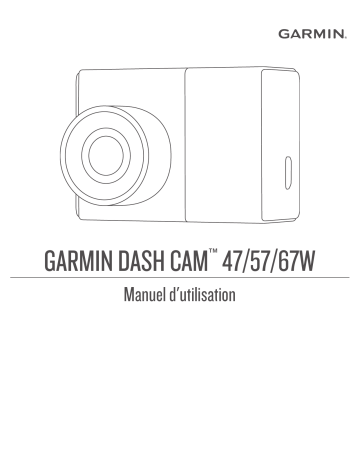 Dash Cam 47 | Dash Cam 57 | Garmin Dash Cam 67W Mode d'emploi | Fixfr