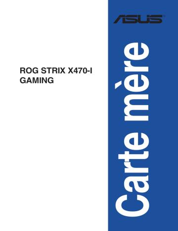 Asus ROG STRIX X470-I GAMING Motherboard Manuel utilisateur | Fixfr