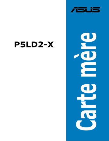 Asus P5LD2-X Motherboard Manuel utilisateur | Fixfr