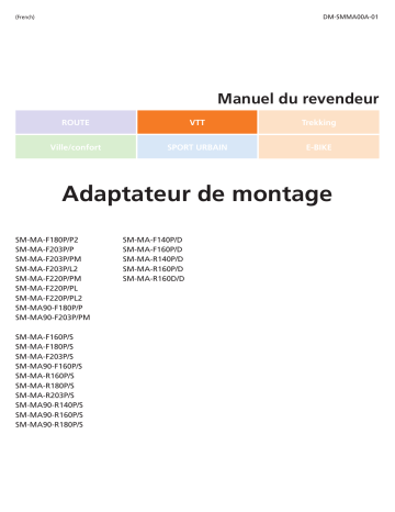 SM-MA90-F180P/P | SM-MA-R160D/D | SM-MA-F220P/PM | SM-MA-F180P/S | SM-MA-F160P/S | SM-MA-R180P/S | SM-MA-F180P2 | SM-MA-R160P/S | SM-MA90-R140P/S | SM-MA90-F160P/S | SM-MA-F180P | SM-MA-R203P/S | SM-MA90-R180P/S | Shimano SM-MA90-R160P/S Adaptateur de fi xation de frein à disque Manuel utilisateur | Fixfr