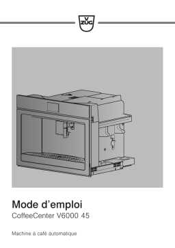 V-ZUG 25005 CoffeeCenter V6000 45 Mode d'emploi