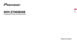 Pioneer AVH-Z7000DABAVH-Z7100DAB Manuel du propriétaire