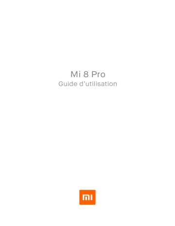 Xiaomi Mi 8 Pro Manuel du propriétaire | Fixfr