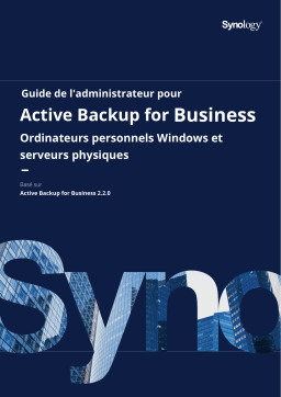 Synology Active Backup for Business for Windows PCs and Physical Servers Mode d'emploi