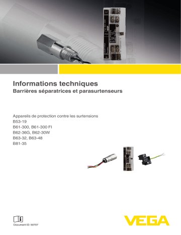 Overvoltage protection B 61-300 | Overvoltage protection B 61-300 FI | Overvoltage protection B 63-48 | Overvoltage protection B 53-19 | Overvoltage protection B 81-35 | Overvoltage protection B 63-32 | Vega Overvoltage protection B 62-30 W Overvoltage arrester in two-wire technology for Profibus PA and Foundation Fieldbus circuits Information produit | Fixfr