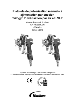 Nordson Trilogy™ Air Spray and LVLP Siphon Fed Manual Spray Guns Manuel du propriétaire