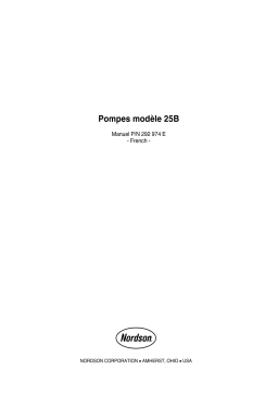 Nordson 25B Pumps NOTE: 25B Pump Manual each version. For latest version check below. Manuel du propriétaire