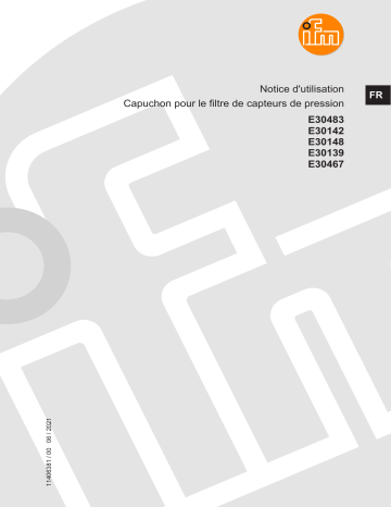 E30467 | IFM E30142 Filter cover for pressure sensor Mode d'emploi | Fixfr