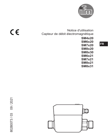 SM6621 | SM6120 | SM8130 | SM8030 | SM7420 | SM7120 | SM8420 | IFM SM8020 Magnetic-inductive flow meter Mode d'emploi | Fixfr