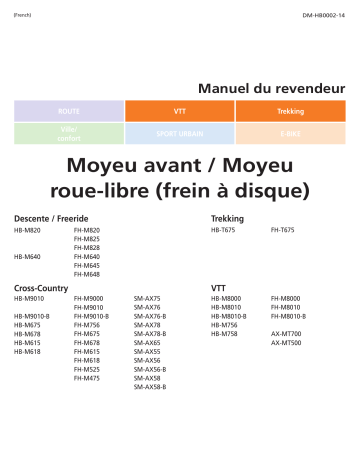 HB-T675 | HB-M615 | HB-M9010 | HB-M8010 | FH-M615 | FH-M618 | FH-M525 | AX-MT700 | AX-MT500 | FH-M645 | FH-M640 | FH-M820 | FH-M648 | FH-M828 | FH-M9010 | FH-M9000 | HB-M8010-B | HB-M678 | HB-M8000 | SM-AX76-B | Shimano HB-M675 Moyeu avant (Frein à disque) Manuel utilisateur | Fixfr