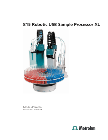 815 Robotic USB Sample Processor XL (2T/2P) | 815 Robotic USB Sample Processor XL (1T/2P) | 815 Robotic USB Sample Processor XL (2T/4P) | 815 Robotic USB Sample Processor XL (1T/0P) | 815 Robotic USB Sample Processor XL (2T/0P) | Metrohm 815 Robotic USB Sample Processor XL (1T/1P) Manuel du propriétaire | Fixfr