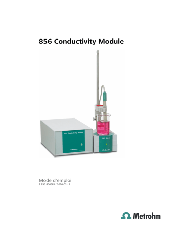 Conductometric Titrator w. Exchange Unit | 856 Conductivity Module | Metrohm Conductometric Titrator + Solvent Manuel du propriétaire | Fixfr