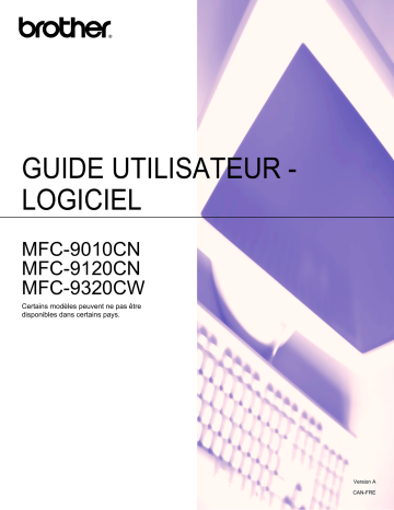 MFC-9120CN | MFC-9010CN | Brother MFC-9320CW Color Fax Manuel utilisateur | Fixfr