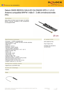 DeLOCK 12710 GNSS BEIDOU GALILEO GLONASS GPS L1 L2 L5 Antenna MHF® I compatible plug 0 - 2 dBi omnidirectional FPC Fiche technique