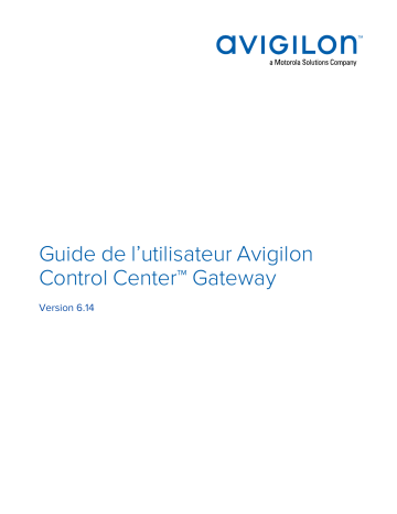 Avigilon ACC 6 Gateway Mode d'emploi | Fixfr