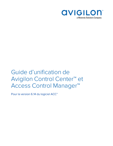 Avigilon ACC 6 and Access Control Manager Unification Manuel utilisateur | Fixfr