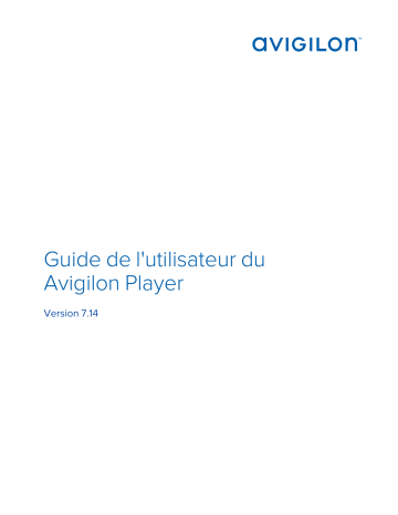 Avigilon Player 7 Mode d'emploi | Fixfr