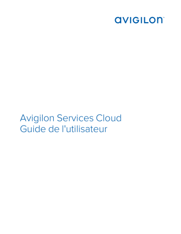 Avigilon Cloud Services Mode d'emploi | Fixfr