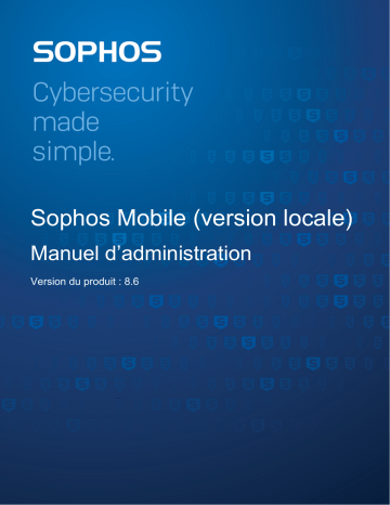 Sophos Mobile (version locale) Manuel utilisateur | Fixfr