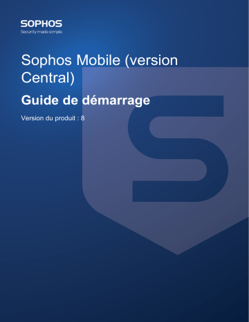 Sophos Mobile (version Central) Manuel utilisateur | Fixfr