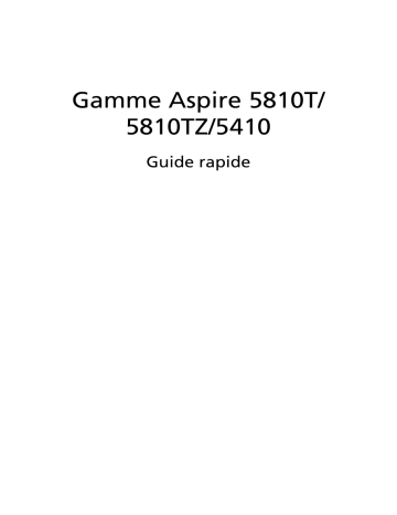 Aspire 5810T | Aspire 5810TZ | Acer Aspire 5410 Notebook Guide de démarrage rapide | Fixfr