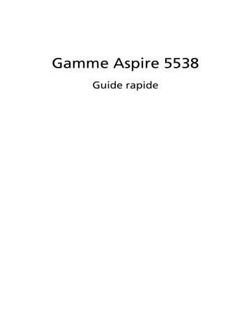 Aspire 5538G | Acer Aspire 5538 Notebook Guide de démarrage rapide | Fixfr