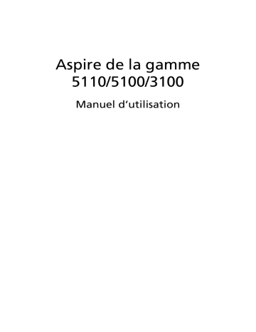 Aspire 5100 | Aspire 5110 | Acer Aspire 3100 Notebook Manuel utilisateur | Fixfr