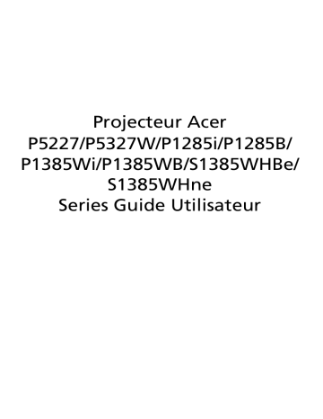 P5327W | S1385WHne | Acer P5227 Projector Manuel utilisateur | Fixfr