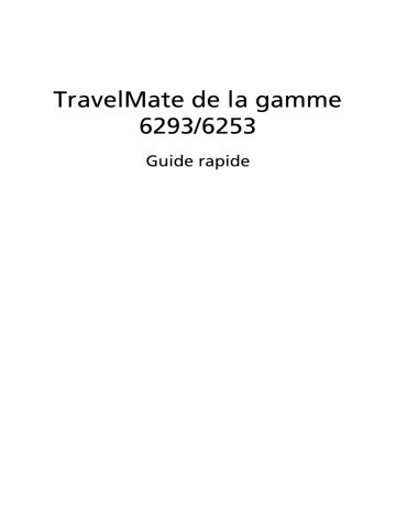 TravelMate 6293 | Acer TravelMate 6253 Notebook Guide de démarrage rapide | Fixfr