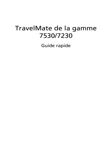 TravelMate 7530G | Acer TravelMate 7230 Notebook Guide de démarrage rapide | Fixfr