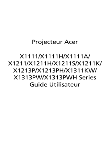 X1213PH | X1311KW | X1111A | X1211K | X1213P | X1211 | Acer X1111 Projector Manuel utilisateur | Fixfr