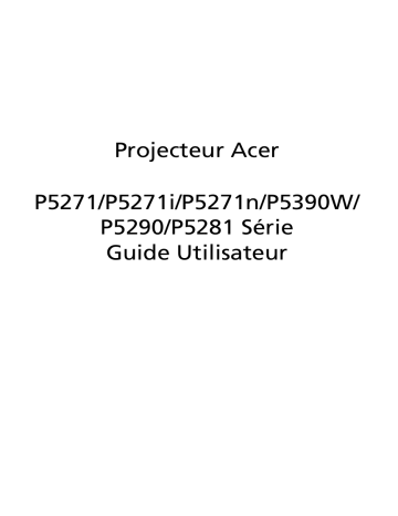 P5281 | P5390W | P5271i | P5271 | Acer P5290 Projector Manuel utilisateur | Fixfr