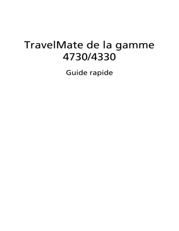 TravelMate 4335 | TravelMate 4330 | TravelMate 4732G | TravelMate 4730ZG | Acer TravelMate 4730 Notebook Guide de démarrage rapide | Fixfr