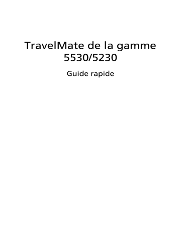 TravelMate 5530G | TravelMate 5230 | Acer TravelMate 5530 Notebook Guide de démarrage rapide | Fixfr