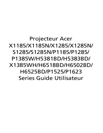 H5381BD | H5383BD | X1185 | P1623 | P1525 | X1385WH | H6502BD | P1385W | H6518BD | P1185 | X1285 | Acer P1285 Projector Manuel utilisateur | Fixfr