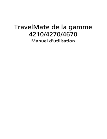 TravelMate 4670 | TravelMate 4210 | Acer TravelMate 4270 Notebook Manuel utilisateur | Fixfr
