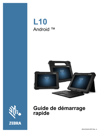 Zebra L10 Android Guide de démarrage rapide | Fixfr