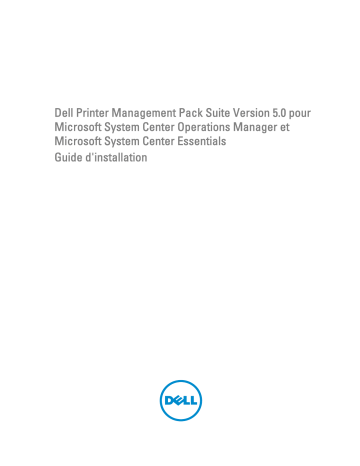 Dell Printer Management Pack Version 5.0 for Microsoft System Center Operations Manager software Manuel du propriétaire | Fixfr
