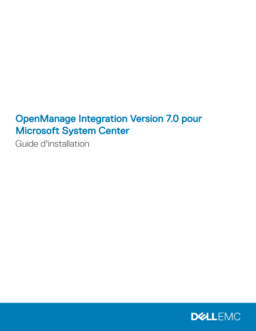 Dell OpenManage Integration Version 7.0 for Microsoft System Center software Guide de démarrage rapide | Fixfr