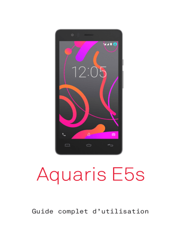bq Aquaris E5s Manuel du propriétaire | Fixfr